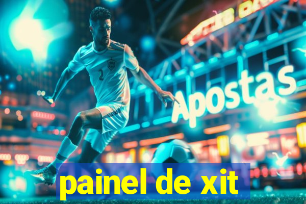 painel de xit